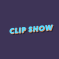 CLIP SHOW