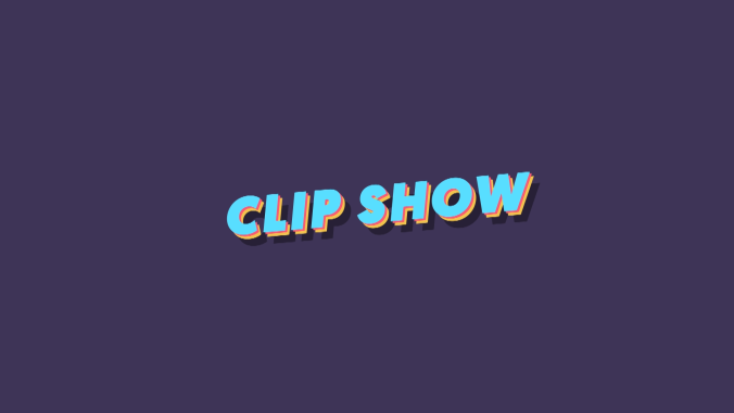 CLIP SHOW